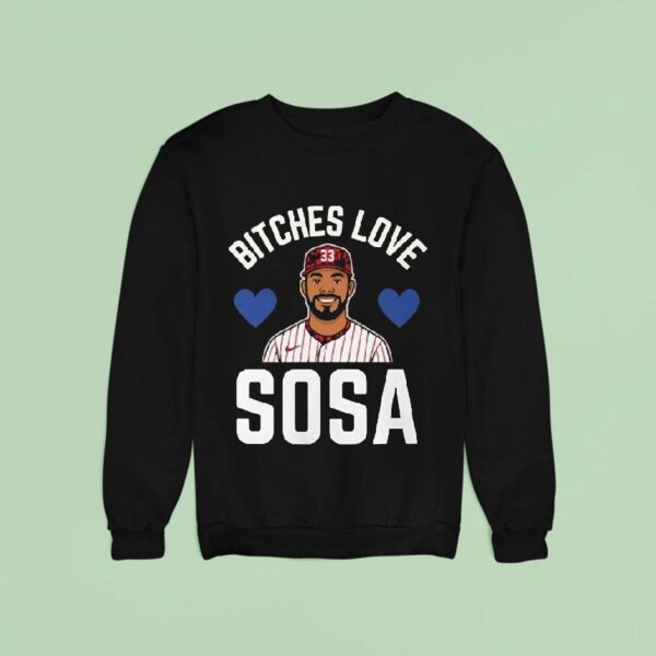 Edmundo Sosa Bitches Love Sosa Philadelphia Phillies Sweatshirt