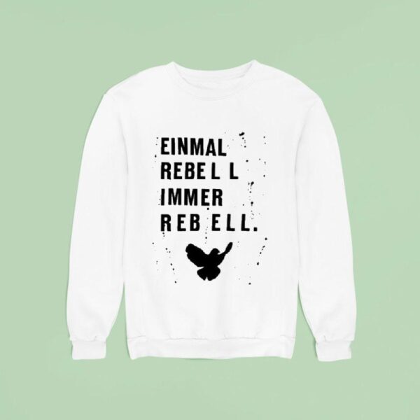 Einmal Rebell Immer Rebell Sweatshirt