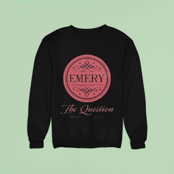 Emery The Question Year Anniversary Sweatshirt