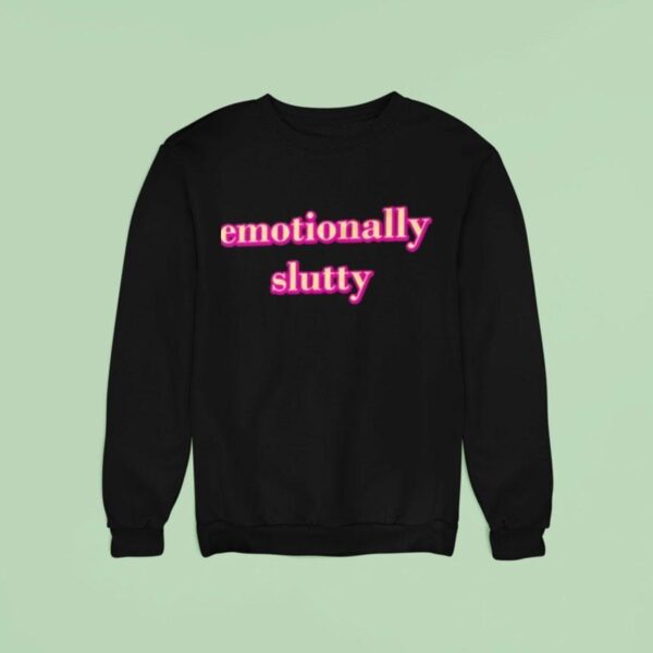 Emotionally Slutty Sweatshirt