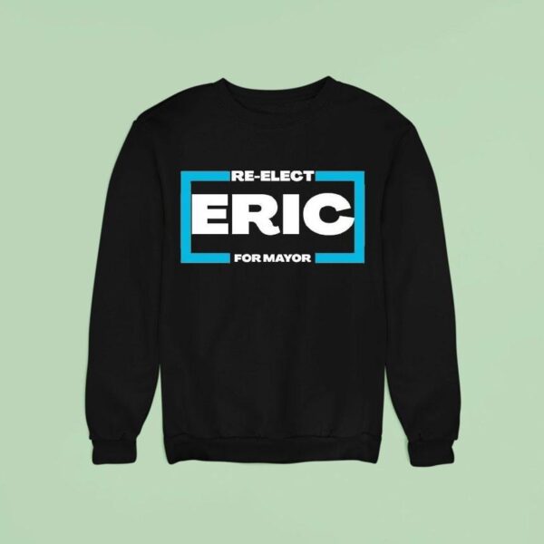 Eric Adams Re Elect For Mayor Of New York City Sweatshirt
