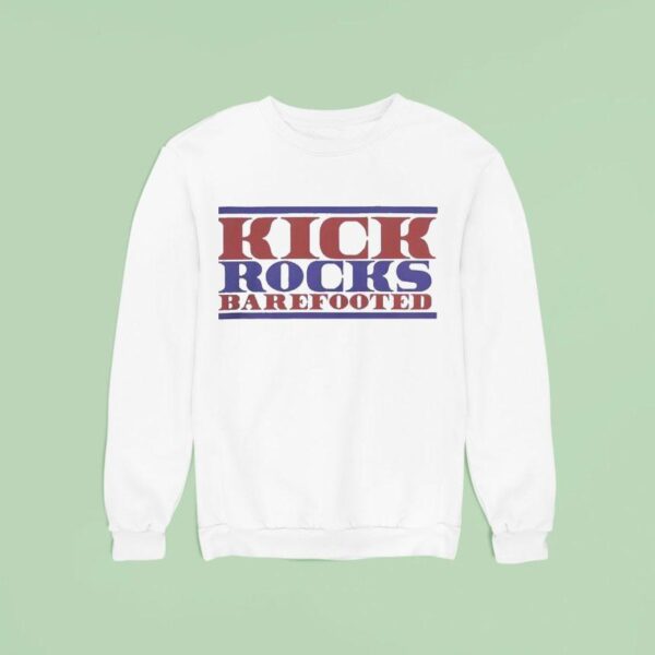 Eudy Kick Rocks Barefooted Sweatshirt