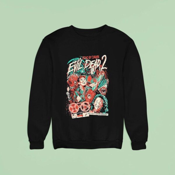 Evil Dead Dead By Dawn Kiss Your Nerves Good Bye Sweatshirt