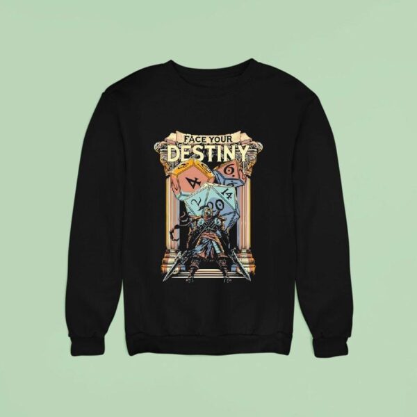 Face Your Destiny Dungeons And Dragons Sweatshirt