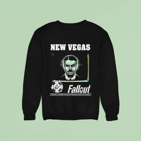Fallout New Vegas Mr House If You Want To Witness The Fate Of Democracy Look Out The Window Sweatshirt
