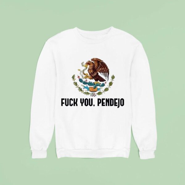Fck You Pendejo Sweatshirt