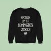 Fcked Up At Donighton Sweatshirt