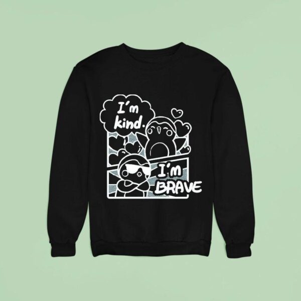 Finch I M Kind I M Brave Sweatshirt