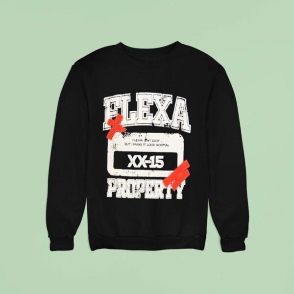 Flexa Property Flexin Ain T Easy But I Make It Look Normal Sweatshirt