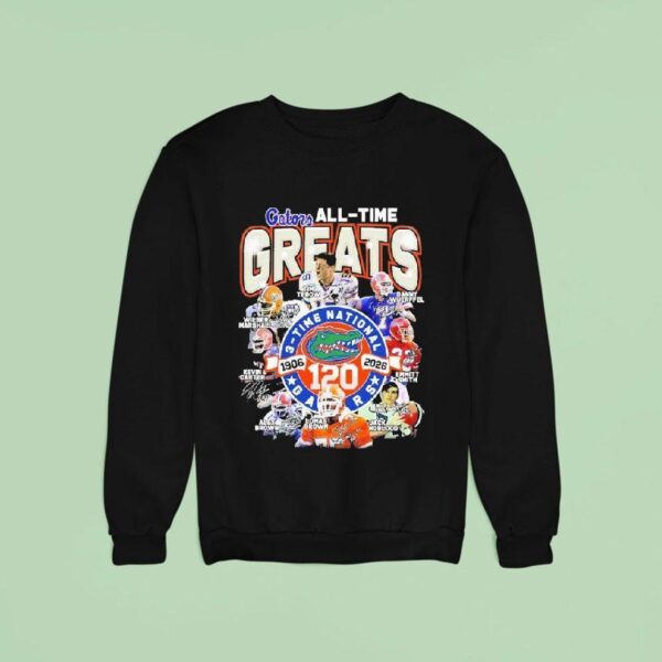 Florida Gators All Time Greats Time National Years Sweatshirt
