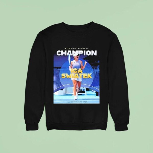 For The First Time Iga Swiatek Claimed Women Singles Champions Cincinnati Open Sweatshirt