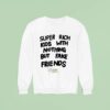 Frank Ocean Super Rich Kids With Nothing But Fake Friends Sweatshirt