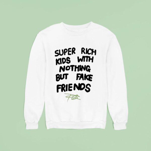 Frank Ocean Super Rich Kids With Nothing But Fake Friends Sweatshirt
