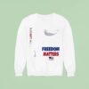 Freedom Matters Fake News Hashtag Sweatshirt