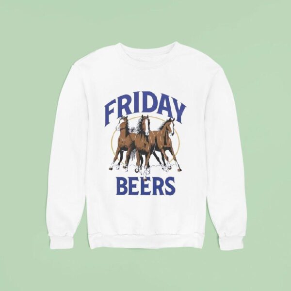 Friday Beers Horses Three Sweatshirt