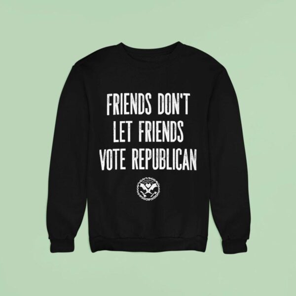 Friends Don T Let Friends Vote Republican Alternative Tentacles Sweatshirt