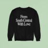 From South Central With Love Sweatshirt