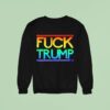 Fuck Trump Pride Sweatshirt