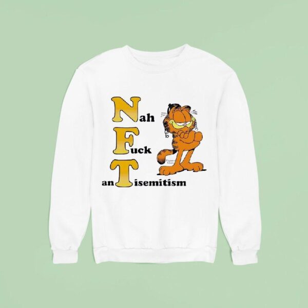 Gafield Nft Nah Fck Antisemitism Sweatshirt