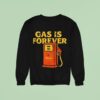 Gas Is Forever Kum And Go Sweatshirt