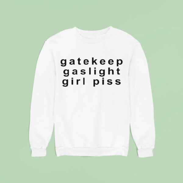 Gate Keep Gate Light Girl Piss Sweatshirt