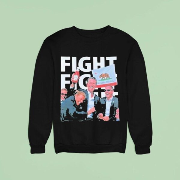 Gavin Newsom Fight Fight Fight California Republic Sweatshirt
