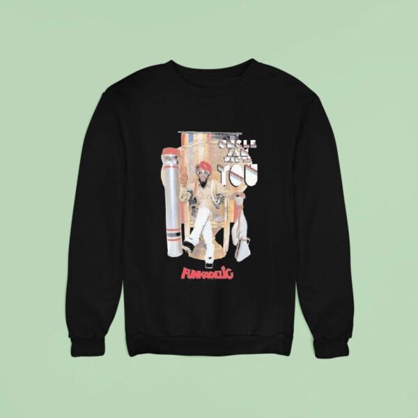 George Clinton Funkadelic Uncle Jam Wants You Sweatshirt