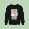 Gerry German They Think Electricity Comes Out Of Fcking Space Sweatshirt
