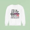 Get In Loser We Re Dismantling White Supremacy Sweatshirt