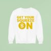 Get Your Squeeze On Logo Sweatshirt