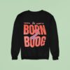 Getcha Weight Up Born Boog Sweatshirt