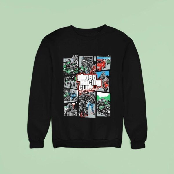 Ghost Racing Club Don T Get Caught Gta Sweatshirt