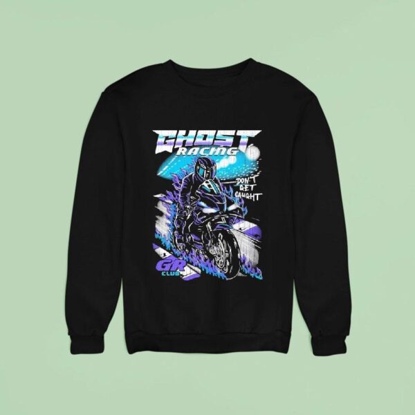 Ghost Racing Don T Get Caught Gr Club Track Motor Flames Sweatshirt