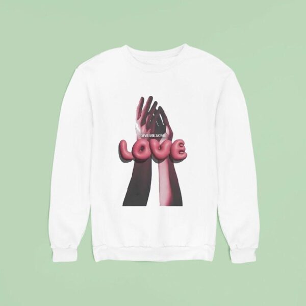 Give Me Some Love Hands Sweatshirt