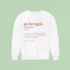 Go Bengals Cincinnati Bengals Football Sweatshirt