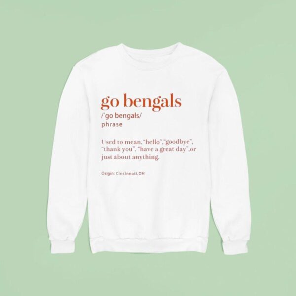 Go Bengals Cincinnati Bengals Football Sweatshirt