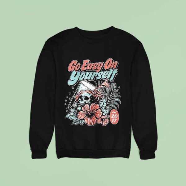 Go Easy On Yourself Est Sweatshirt