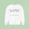 God Is Greater Than The Highs And The Lows Sweatshirt