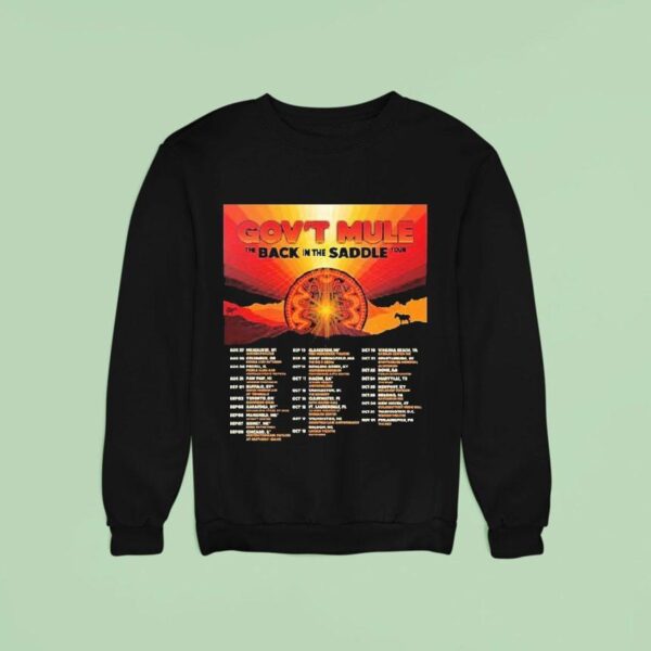 Gov T Mule The Back In The Saddle Tour Dates On August Th In Milwaukee Wi Sweatshirt