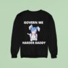 Govern Me Harder Daddy Waifu Sweatshirt