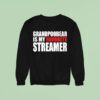 Grandpoobear Is My Favorite Streamer Sweatshirt