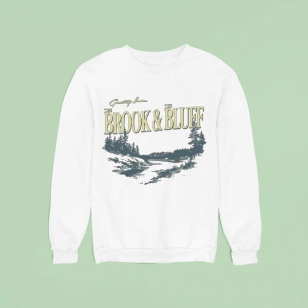 Greeting From The Brook The Bluff Sweatshirt