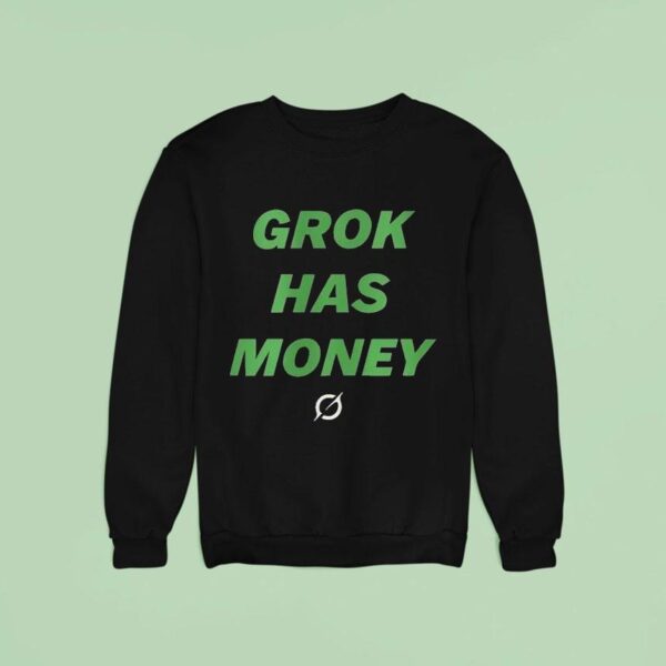 Grok Has Money Logo Sweatshirt