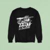 Habitual Linecrosser The Buff Is Forever Sweatshirt