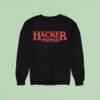 Hacker Things Sweatshirt