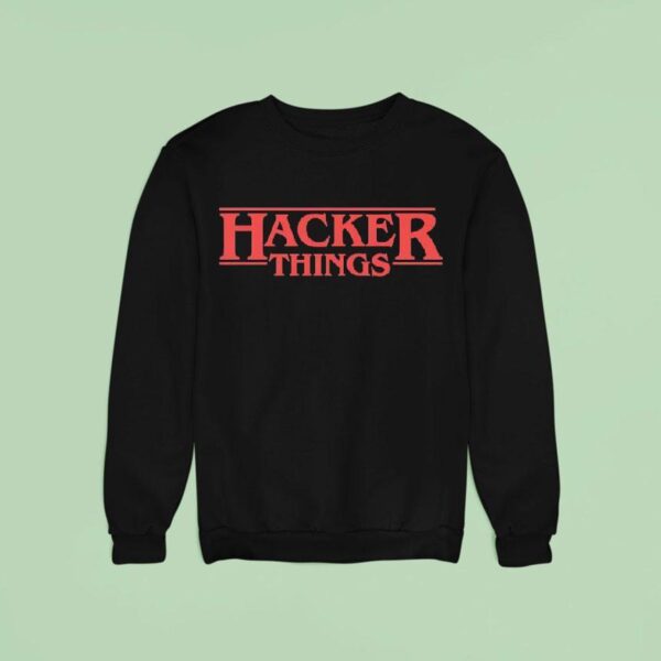 Hacker Things Sweatshirt
