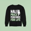 Half Price Pedicures For Life Sweatshirt