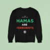Hamas Are Terrorists Sweatshirt