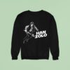Han Solo In Star Wars Sweatshirt