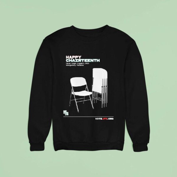 Happy Chairnth Never Forget August Montgomery Alabama Chair Sweatshirt